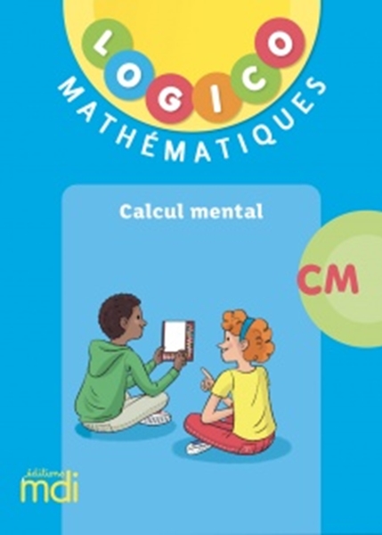 Image sur Logico Mathématiques - Calcul mental - 4 et 5e primaire