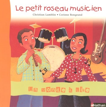 Image de Un monde à lire CP - série bleue - Album 6 - Le petit roseau musicien