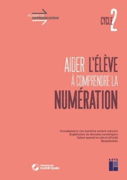 Agrandir l'image de Aider l'élève à comprendre la numération - Cycle 2 (+ ressources numériques) Image de Aider l'élève à comprendre la numération - Cycle 2 (+ ressources numériques)