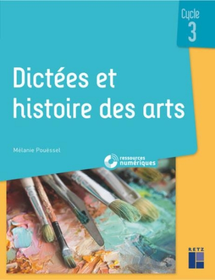 Image de Dictées et histoire des arts - Cycle 3 (+ ressources numériques)