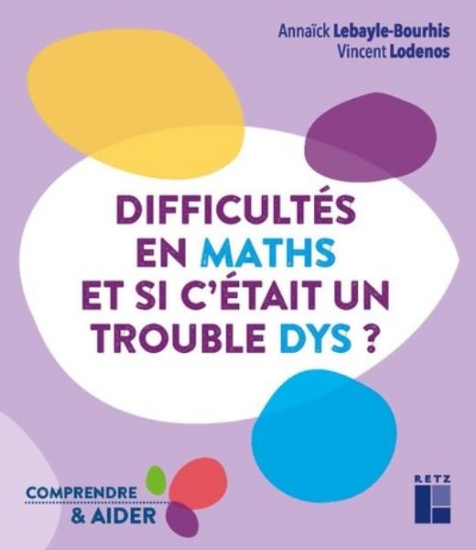 Image de Difficultés en maths - Et si c'était un trouble dys ?