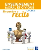 Image de Enseignement moral et civique Cycle 3 : Mes premiers récits