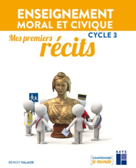 Image de Enseignement moral et civique Cycle 3 : Mes premiers récits
