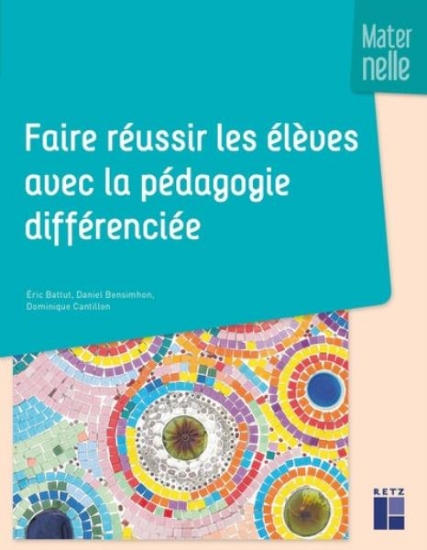 Image de Faire réussir les élèves avec la pédagogie différenciée en maternelle