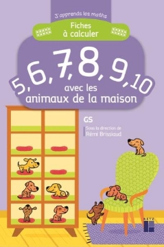 Agrandir l'image de Fiches à calculer 5,6,7,8,9,10 avec les animaux de la maison Image de Fiches à calculer 5,6,7,8,9,10 avec les animaux de la maison