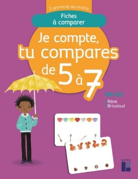 Agrandir l'image de Je compte, tu compares, de 5 à 7 - MS - GS Image de Je compte, tu compares, de 5 à 7 - MS - GS