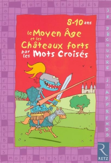 Image de Le Moyen-âge et les châteaux forts par les mots croisés