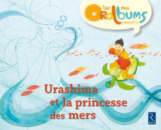 Image de Les mini Oralbums - Urashima et la princesse des mers