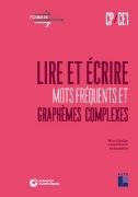 Image de Lire et écrire CP / CE1 - Mots fréquents et graphèmes complexes (+ téléchargement)