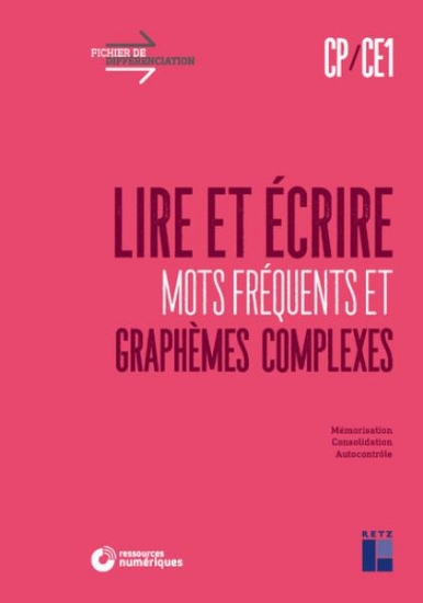 Image de Lire et écrire CP / CE1 - Mots fréquents et graphèmes complexes (+ téléchargement)