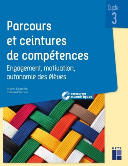 Image de Parcours et ceintures de compétences Cycle 3 (+ ressources numériques) - Engagement, motivation, autonomie des élèves