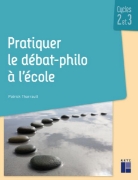 Image de Pratiquer le débat-philo à l'école Cycles 2 et 3 + ressources numériques