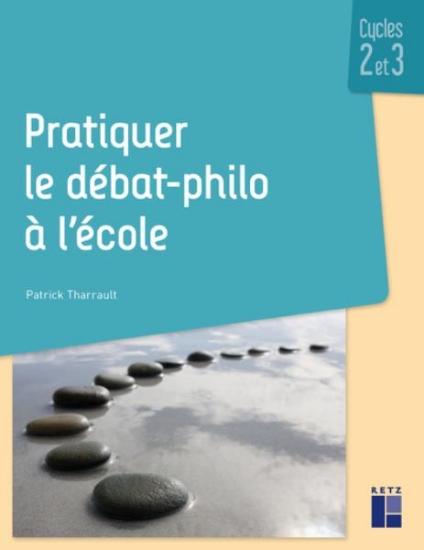 Image de Pratiquer le débat-philo à l'école Cycles 2 et 3 + ressources numériques