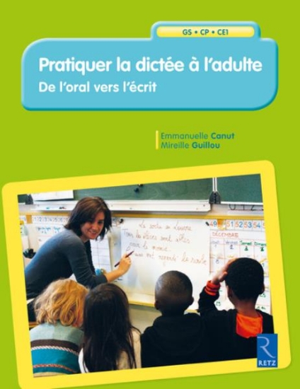 Image de Pratiquer la dictée à l'adulte - De l'oral vers l'écrit
