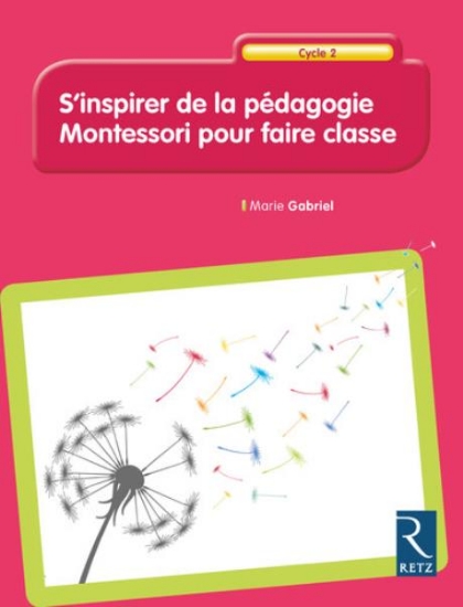 Image de S'inspirer de la pédagogie Montessori pour faire classe Cycle 2
